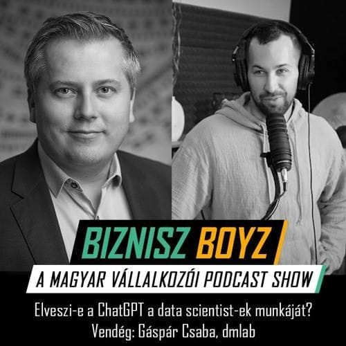 Biznisz Boyz Podcast - Elveszi-e a ChatGPT a data scientist-ek munkáját?